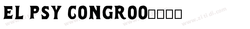 EL PSY CONGROO字体转换